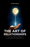 The Art of Relationships: From the Self to Others (eBook, ePUB) The Art of Relationships: From the Self to Others (eBook, ePUB)