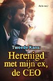 Tweede Kans: Herenigd met mijn ex, de CEO (eBook, ePUB)