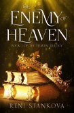 The Enemy of Heaven (The Heaven Trilogy, #1) (eBook, ePUB) The Enemy of Heaven (The Heaven Trilogy, #1) (eBook, ePUB)