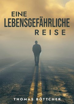 Eine lebensgefährliche Reise (eBook, ePUB) Eine lebensgefährliche Reise (eBook, ePUB)