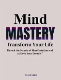 Mind Mastery: Transform Your Life (eBook, ePUB)