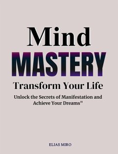 Cover Mind Mastery: Transform Your Life (eBook, ePUB)