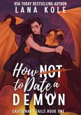 How Not to Date a Demon (Cautionary Tails, #1) (eBook, ePUB)