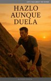 Hazlo aunque duela (eBook, ePUB) Hazlo aunque duela (eBook, ePUB)