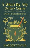 A Witch By Any Other Name (eBook, ePUB)