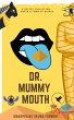 Dr. Mummy Mouth [A Poetry Collection]:... - Bild 1