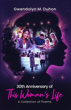 30th Anniversary of This Woman's Life: A Collection of Poems (eBook, ePUB) - Duhon, Gwendolyn