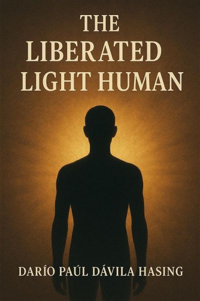 The Liberated Light Human (eBook, ePUB) The Liberated Light Human (eBook, ePUB)
