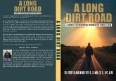 A Long Dirt Road: A Journey in Overcoming Through the Power of God (eBook, ePUB) A Long Dirt Road: A Journey in Overcoming Through the Power of God (eBook, ePUB)