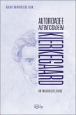 Autoridade e autenticidade em Kierkegaard (eBook, ePUB) Autoridade e autenticidade em Kierkegaard (eBook, ePUB)