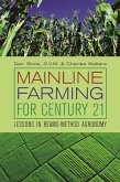 Mainline Farming For Century 21: Lessons in Reams-Method Agronomy (eBook, ePUB) Mainline Farming For Century 21: Lessons in Reams-Method Agronomy (eBook, ePUB)