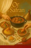 Or et Safran : Les Recettes Signature de la Cuisine Tunisienne Israélite Casher (eBook, ePUB) Or et Safran : Les Recettes Signature de la Cuisine Tunisienne Israélite Casher (eBook, ePUB)