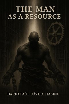 The Man As A Resource (eBook, ePUB) - Hasing, Darío Paúl Dávila