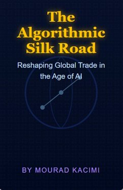 The Algorithmic Silk Road (eBook, ePUB) - Kacimi, Mourad