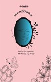 The Power of Self-Acceptance: Perfectly Imperfect, My Flaws, My Power (eBook, ePUB)