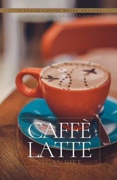 Caffè Latte (eBook, ePUB) - Diet, Vegan