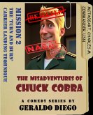 Mission 2: The 'Turn and Burn' Carrier Landing Technique (The Misadventures of Chuck Cobra, #2) (eBook, ePUB) Mission 2: The 'Turn and Burn' Carrier Landing Technique (The Misadventures of Chuck Cobra, #2) (eBook, ePUB)