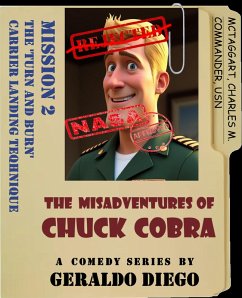Cover Mission 2: The 'Turn and Burn' Carrier Landing Technique (The Misadventures of Chuck Cobra, #2) (eBook, ePUB)