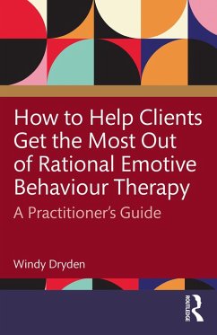 Cover How to Help Clients Get the Most Out of Rational Emotive Behaviour Therapy (eBook, ePUB)