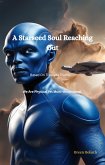 A Starseed Soul Reaching Out (eBook, ePUB) A Starseed Soul Reaching Out (eBook, ePUB)