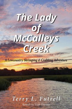 The Lady of McCalleys Creek: A Lowcountry Shrimping and Crabbing Adventure (eBook, ePUB) - Futrell, Terry