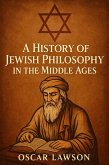 A History of Jewish Philosophy in the Middle Ages (eBook, ePUB) A History of Jewish Philosophy in the Middle Ages (eBook, ePUB)