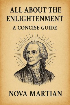All About The Enlightenment: A Concise Guide (eBook, ePUB) - Martian, Nova
