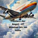 Das Flüstern der Angst - 47 Minuten bis zur Hölle (eBook, ePUB) Das Flüstern der Angst - 47 Minuten bis zur Hölle (eBook, ePUB)