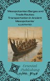 Mesopotamian Barges and Trade Routes Transportation in Ancient Mesopotamia (eBook, ePUB) Mesopotamian Barges and Trade Routes Transportation in Ancient Mesopotamia (eBook, ePUB)