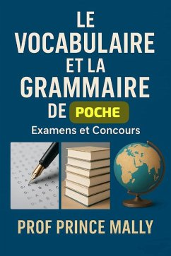 Cover Le Vocabulaire et la Grammaire de Poche: Examens et Concours (eBook, ePUB)