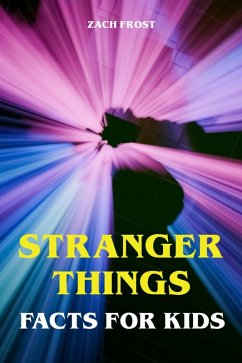 Stranger Things Facts for Kids (eBook, ePUB) Cover Stranger Things Facts for Kids (eBook, ePUB)