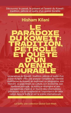 Cover Le paradoxe du Koweït: Tradition, pétrole et quête d'un avenir durable (Le Golfe) (eBook, ePUB)
