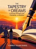 The Tapestry of Dreams A Journey through Love, Friendship, and Ambition (eBook, ePUB)