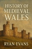 History of Medieval Wales (eBook, ePUB) History of Medieval Wales (eBook, ePUB)