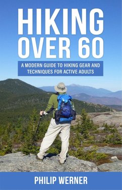 Cover Hiking Over 60: A Modern Guide to Hiking Gear and Techniques for Active Adults (eBook, ePUB)