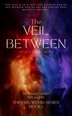 The Veil Between (The Fire Within, #1) (eBook, ePUB) - McLaughlin, Kenna Fyrelyn