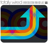 Totally Wired: A New Collection From Acid Jazz Totally Wired: A New Collection From Acid Jazz