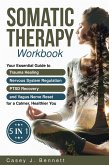 Somatic Therapy Workbook 5 in 1: Your Essential Guide to Trauma Healing, Nervous System Regulation, PTSD Recovery and Vagus Nerve Reset for a Calmer, Healthier You (eBook, ePUB)