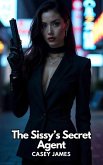 The Sissy's Secret Agent (eBook, ePUB) The Sissy's Secret Agent (eBook, ePUB)