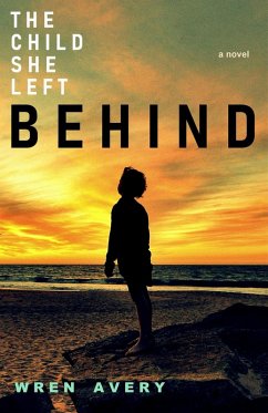 The Child She Left Behind (eBook, ePUB) - Avery, Wren