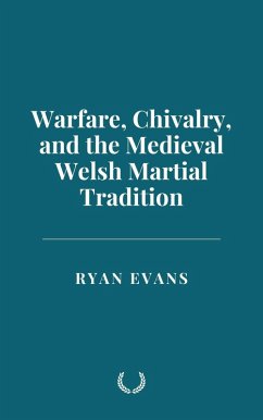 Cover Warfare, Chivalry, and the Medieval Welsh Martial Tradition (eBook, ePUB)