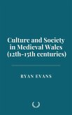 Culture and Society in Medieval Wales (12th-15th centuries) (eBook, ePUB) Culture and Society in Medieval Wales (12th-15th centuries) (eBook, ePUB)