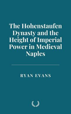 Cover The Hohenstaufen Dynasty and the Height of Imperial Power in Medieval Naples (eBook, ePUB)