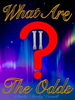 What Are the Odds? (eBook, ePUB) - Cornell, Charlie 'Sharky' What Are the Odds? (eBook, ePUB) - Cornell, Charlie 'Sharky'
