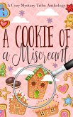 A Cookie of a Miscreant (A Cozy Mystery Tribe Anthology, #19) (eBook, ePUB) A Cookie of a Miscreant (A Cozy Mystery Tribe Anthology, #19) (eBook, ePUB)