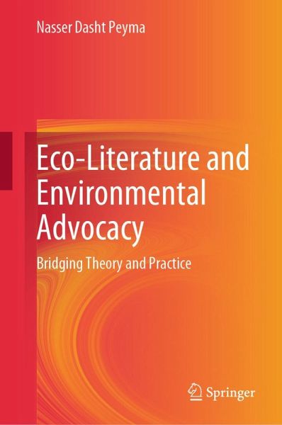 Eco-Literature and Environmental Advocacy (eBook, PDF) Eco-Literature and Environmental Advocacy (eBook, PDF)