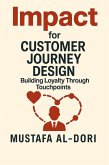 Impact for Customer Journey Design: Building Loyalty Through Touchpoints (IMPACT Marketing Series: A Complete Courses, #10) (eBook, ePUB)