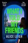 What I Told My Friends (eBook, ePUB) What I Told My Friends (eBook, ePUB)