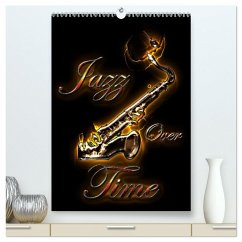 Jazz Over Time (High Quality Premium Wall Calendar 2026 DIN A2 portrait),CALVENDO 12 Month Wall Calendar