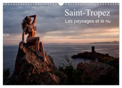Saint-Tropez Les paysages et le nu (Calendrier mural 2026 DIN A3 vertical), CALVENDO calendrier mensuel